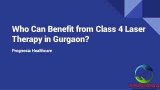 Who Can Benefit from Class 4 Laser Therapy in Gurgaon?