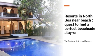 Resorts in North Goa near beach : quest to find a perfect beachside stay-on