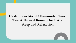 Chamomile Flower Tea: A Natural Remedy for Better Sleep and Relaxation