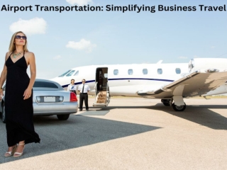 Airport Transportation Simplifying Business Travel