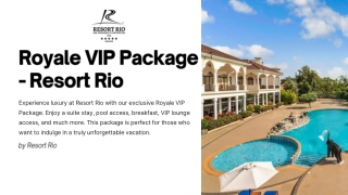 Royale VIP Package - Resort Rio