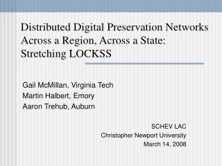 Distributed Digital Preservation Networks Across a Region, Across a State: Stretching LOCKSS