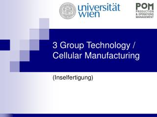 3 Group Technology / Cellular Manufacturing