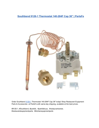 Southbend 9126-1 Thermostat 140-284F Cap 36_ _ PartsFe