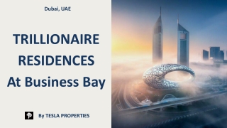 TRILLIONAIRE RESIDENCES By Tesla Properties a Real Estate Company In Dubai