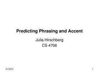 Predicting Phrasing and Accent