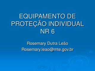 EQUIPAMENTO DE PROTEÇÃO INDIVIDUAL NR 6