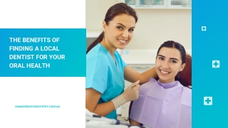 The Benefits of Finding a Local Dentist for Your Oral Health