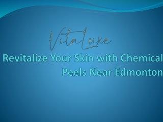 Revitalize Your Skin with Chemical Peels Near Edmonton