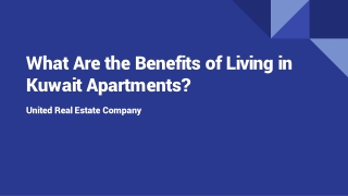 What Are the Benefits of Living in Kuwait Apartments?