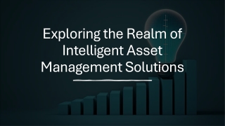 Exploring the Realm of Intelligent Asset Management Solutions