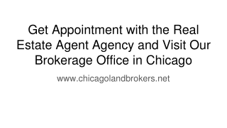 Get Appointment with the Real Estate Agent Agency and Visit Our Brokerage Office in Chicago