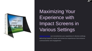 Maximizing Your Experience with Impact Screens in Various Settings