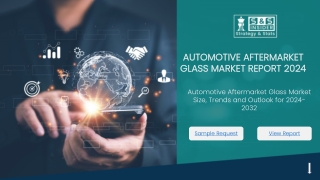Automotive Aftermarket Glass Market: Trends, Demand & Future Growth