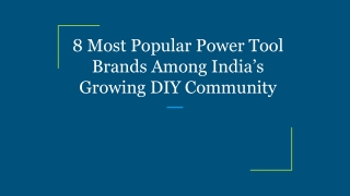 8 Most Popular Power Tool Brands Among India’s Growing DIY Community