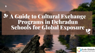 A Guide to Cultural Exchange Programs in Dehradun Schools for Global Exposure