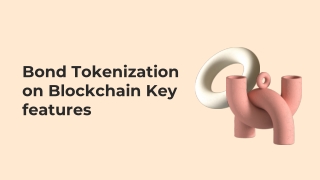 Bond Tokenization on Blockchain Key features