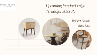 Upcoming Interior Design Trends for 2025  By Robert Frank Interiors