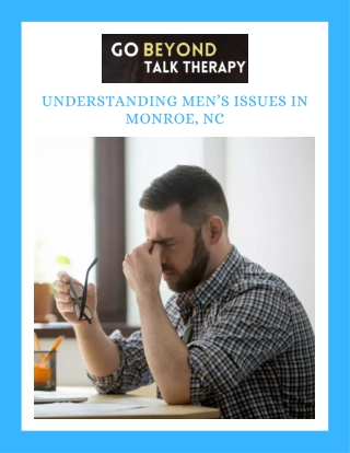 Addressing Men’s Challenges in Monroe, NC Go Beyond Talk Therapy