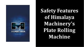 Safety Features of Himalaya Machinery’s Plate Rolling Machine