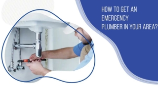 How To Get An Emergency Plumber In Your Area