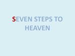 SEVEN STEPS TO HEAVEN