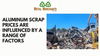 Aluminum scrap prices are influenced by a range of factors