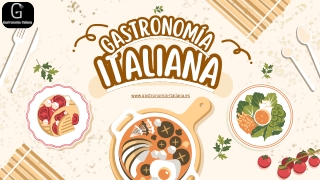 Gastronomía Italiana A Taste of Italy in Every Bite