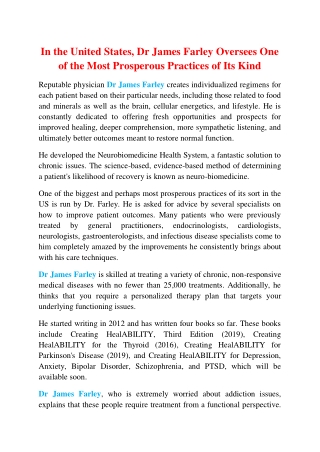 In the United States, Dr James Farley Oversees One of the Most Prosperous Practices of Its Kind