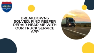 Breakdowns Solved: Find Reefer Repair Near Me with Our Truck Service App