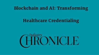 Blockchain and AI_ Transforming Healthcare Credentialing (1)