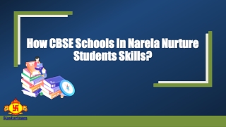 How CBSE Schools In Narela Nurture Students Skills?