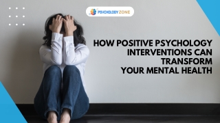 How Positive Psychology Interventions Can Transform Your Mental Health