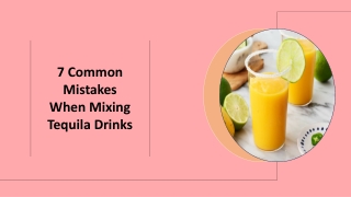 7 Common Mistakes When Mixing Tequila Drinks