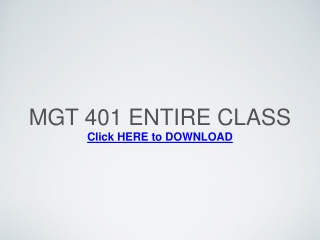 MGT 401 Entire Class