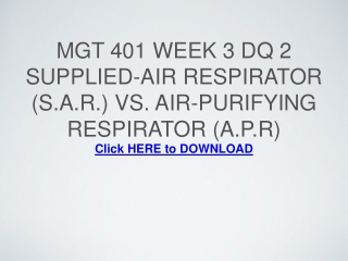 MGT 401 Week 3 DQ 2 Supplied-Air Respirator (S.A.R.) vs. Air