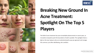 Breaking New Ground In Acne Treatment Spotlight On The Top 5 Players