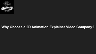 Why Choose a 2D Animation Explainer Video Company_