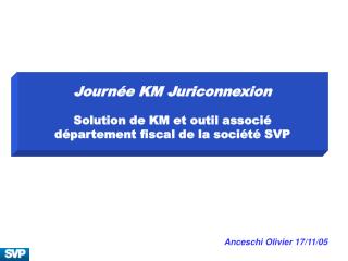 Journée KM Juriconnexion Solution de KM et outil associé département fiscal de la société SVP
