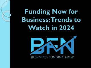 Funding Now for Business Trends to Watch in 2024