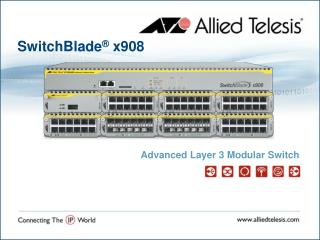 SwitchBlade ® x908