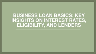 Business Loan Basics Key Insights on Interest Rates, Eligibility, and Lenders