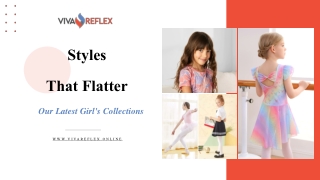 Styles That Flatter Our Latest Girl's Collections