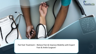 Flat Feet Treatment – Relieve Pain & Improve Mobility with Expert Foot & Ankle Surgeon!