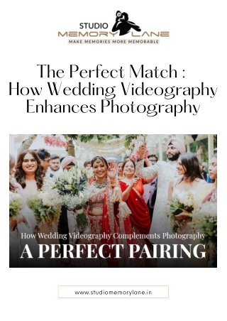 How Wedding Videography Complements Photography: Capturing Every Moment