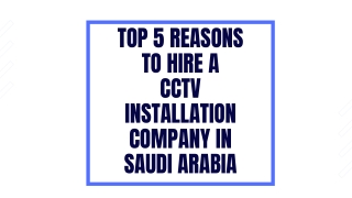 Top 5 reasons to choose a CCTV installation company in Saudi arabia