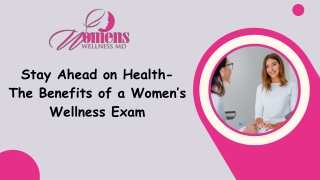 Stay Ahead on Health The Benefits of a Women’s Wellness Exam