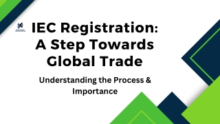 IEC Registration: A Step Towards Global Trade Understanding the Process & Import