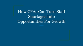 How CPAs Can Turn Staff Shortages Into Opportunities For Growth