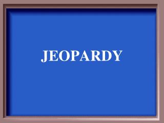 JEOPARDY